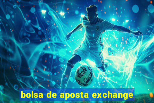 bolsa de aposta exchange